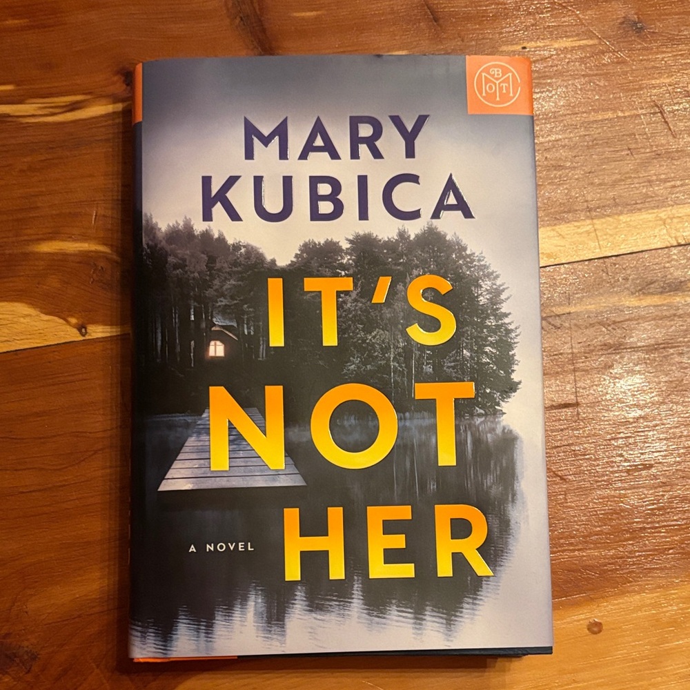 Mary Kubica "It's Not Her" Hardcover Novel